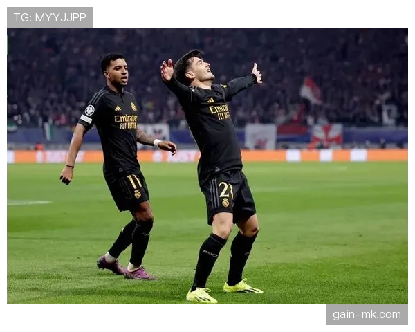 皇马巴西双子星策略成效显现，近期表现稳健